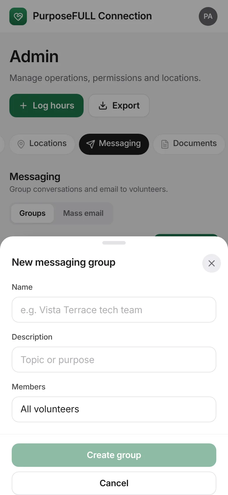 PurposeFULL Connection: Name it, add a description and choose members: all volunteers, staff, residents, community or specific people. Tap Create group.